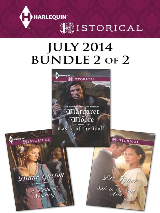 Title details for Harlequin Historical July 2014 - Bundle 2 of 2: A Lady of Notoriety\Castle of the Wolf\Safe in the Earl's Arms by Diane Gaston - Available